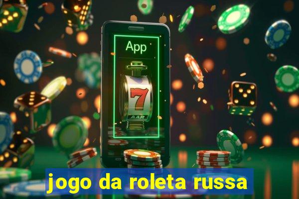 jogo da roleta russa